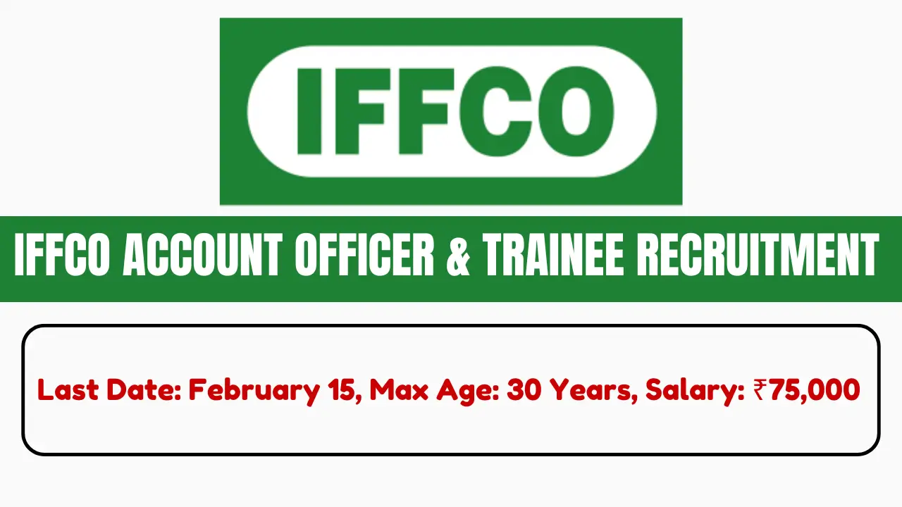 IFFCO Account Officer and Trainee Recruitment